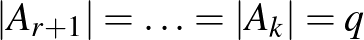 $\vert A_{r+1}\vert=\ldots=\vert A_k\vert=q$