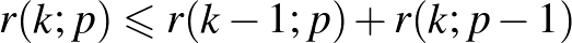 $r(k;p)\leqslant r(k-1;p)+r(k;p-1)$