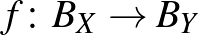 $f\colon B_X\to B_Y$