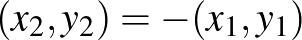 $(x_2,y_2)=-(x_1,y_1)$