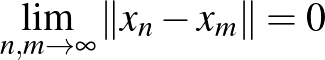 $\lim\limits_{n,m\to\infty}\Vert x_n-x_m\Vert=0$