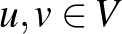 $u, v \in V$