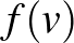 $f(v)$