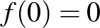 $f(0)=0$