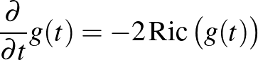 $\displaystyle \frac{\partial}{\partial t}g(t)=-2\operatorname{Ric}\big(g(t)\big)
$