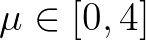 $\mu \in [0, 4]$