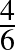 $\frac{4}{6}$