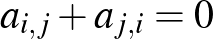 $a_{i,j}+a_{j,i}=0$