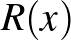 $R(x)$