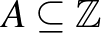 $A\subseteq\mathbb{Z}$