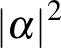 $\left\vert\alpha\right\vert^2$