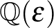$\mathbb{Q}(\varepsilon)$