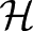 $\mathcal{H}$