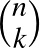 $\binom{n}{k}$