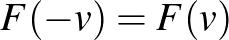 $F(-v)=F(v)$