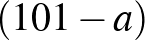 $(101-a)$