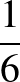 ${\frac{1}{6}}$