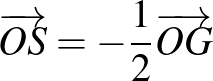 ${\overrightarrow{OS}=-\frac{1}{2}\overrightarrow{OG}}$