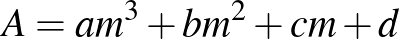 $A=am^3+bm^2+cm+d$