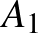 $\displaystyle A_1$