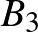 $\displaystyle B_3$