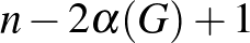 $n-2\alpha(G)+1$