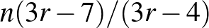 $n(3r-7)/(3r-4)$