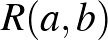 $R(a,b)$