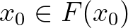 $x_0\in F(x_0)$