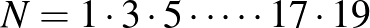 $N=1\cdot 3\cdot 5\cdot \cdots \cdot 17\cdot 19$