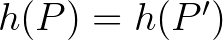 $h(P)=h(P')$