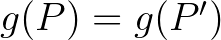 $g(P)=g(P')$