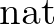 $\mathrm{nat}$