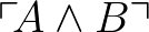 $\ulcorner \!A\wedge B\urcorner$