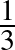 $\frac{1}{3}$