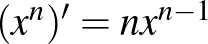 $(x^n)'=nx^{n-1}$