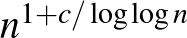 $n^{1+c/\log\log n}$
