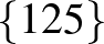 $\{1 2 5\}$