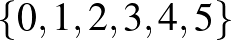 $\{0,1,2,3,4,5\}$