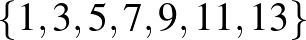 $\{1,3,5,7,9,11,13\}$