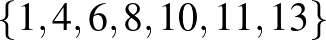 $\{1,4,6,8,10,11,13\}$