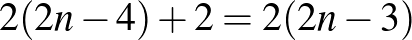 $2(2n-4)+2=2(2n-3)$