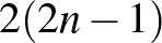 $2(2n-1)$