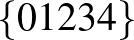 $\{0 1 2 3 4\}$