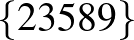 $\{2 3 5 8 9\}$