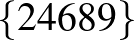 $\{2 4 6 8 9\}$