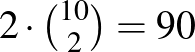 $2\cdot \binom{10}{2}=90$