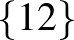 $\{1 2\}$