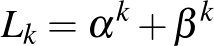 $L_k=\alpha^k+\beta^k$