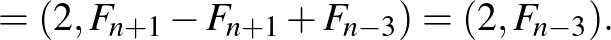 $\displaystyle =(2, F_{n+1}-F_{n+1}+F_{n-3})=(2,F_{n-3}).
$